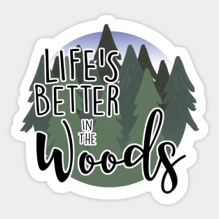 Life's Better in the Woods Sticker